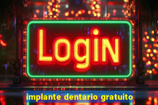 implante dentario gratuito